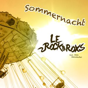 Sommernacht - Le Rock and RoxS feat. Jimi Weissleder