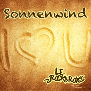 Sonnenwind - Le Rock and RoxS feat. Jimi Weissleder